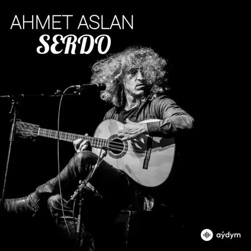 Ahmet Aslan - Serdo
