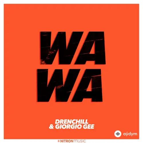 Drenchill  -Giorgio Gee - Wa Wa