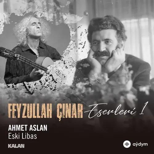 Ahmet Aslan - Eski Libas (Feyzullah Çınar Eserleri 1)