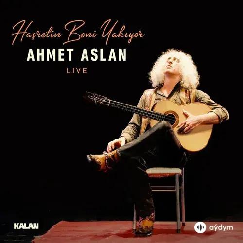 Ahmet Aslan - Hasretin Beni Yakıyor - Live