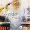 Imogen Heap - You Know Where to Find Me