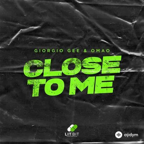 Giorgio Gee-OMAO - Close to Me