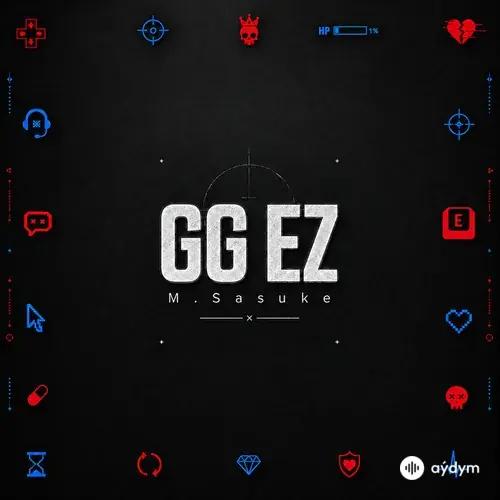 M.Sasuke - GG EZ