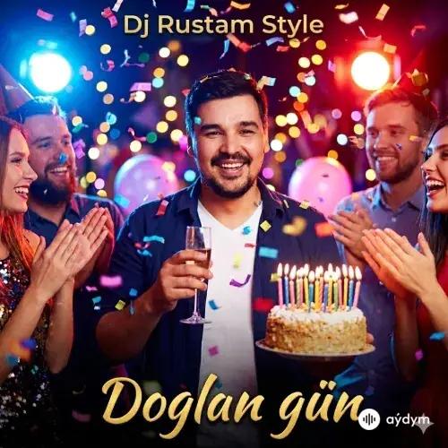 Dj Rustam Style  - Doglan Gün