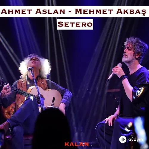 Ahmet Aslan-Mehmet Akbaş - Setero
