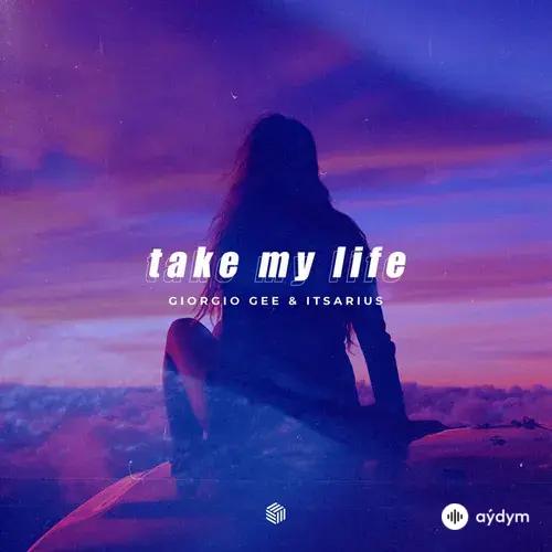 Giorgio Gee-ItsArius - Take My Life