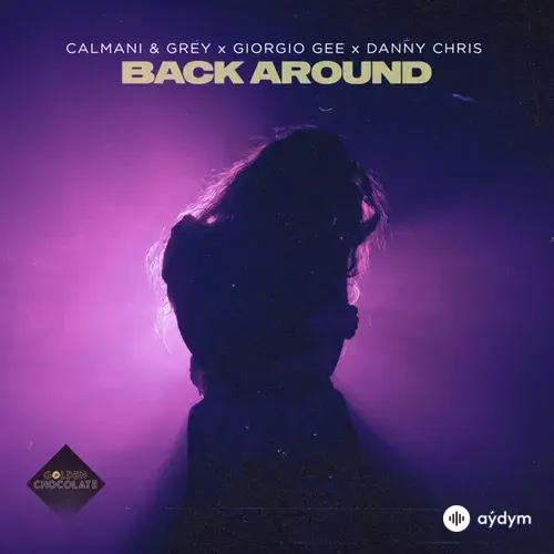 Calmani & Grey-Giorgio Gee-Danny Chris - Back Around