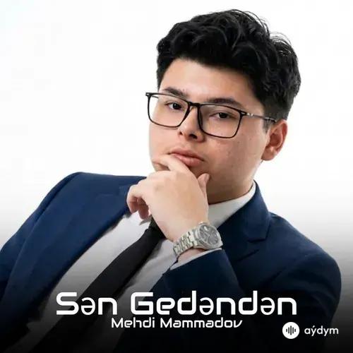 Mehdi  Mammadov - Sən Gedəndən