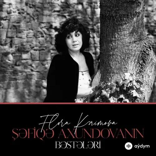 Şəfiqə Axundovanın Bəstələri