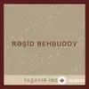 Rashid Beibutov - Yaşayır İnsan