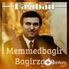 Memmedbagir Bagirzade - Seni Kimden Xeber Alım - Şur Tesnifi