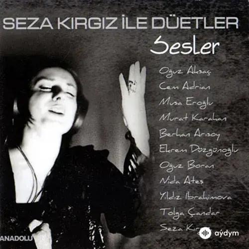 Seza Kırgız İle Düetler (Sesler)