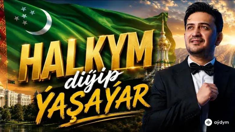 Halkym Diýip Ýaşaýar