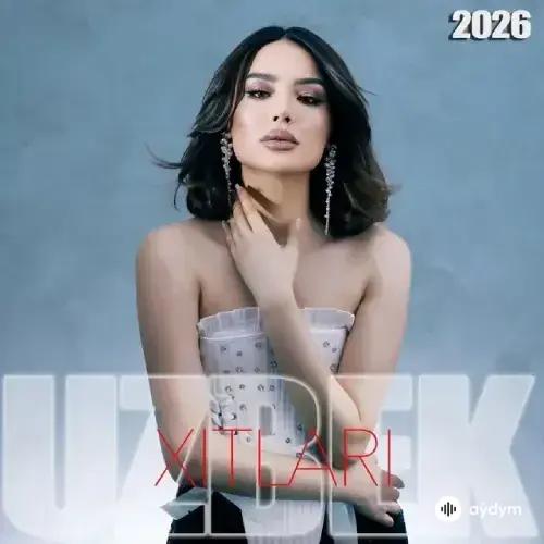 Uzbek xitlari 2026