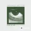 Orange Sector - Here We Are