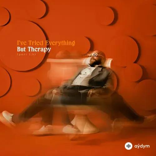 I've Tried Everything But Therapy (Part 1.5)