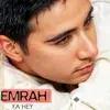 Emrah - Ya Hey