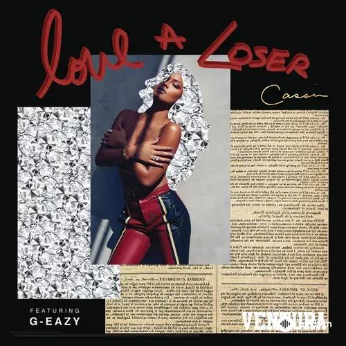 Cassie-G-Eazy - Love a Loser (feat. G-Eazy)