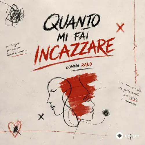 COMMA RARO - Quanto mi fai incazzare
