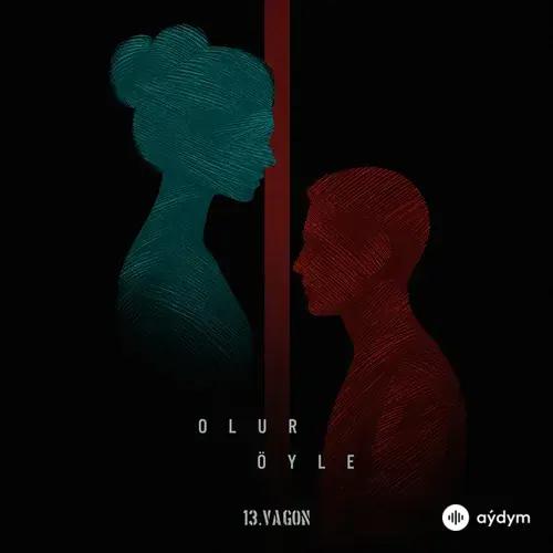 13. Vagon  - Olur Öyle