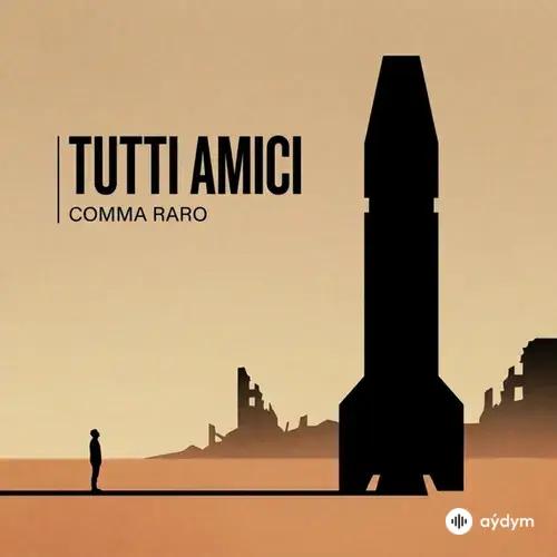 COMMA RARO - Tutti amici