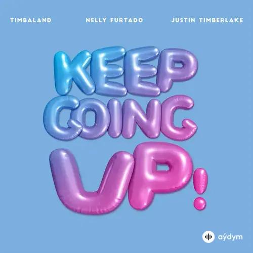 Timbaland-Nelly Furtado-Justin Timberlake - Keep Going Up (with Nelly Furtado & Justin Timberlake)