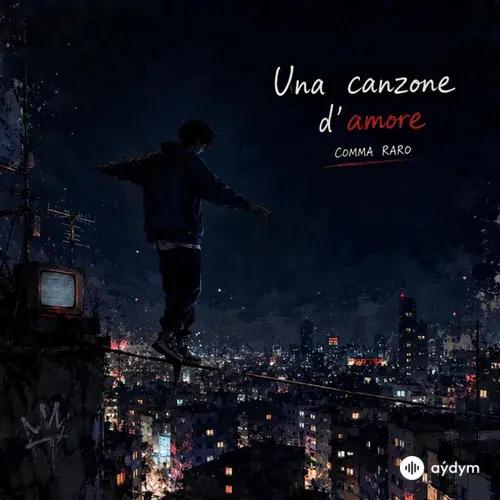 COMMA RARO - Una canzone d'amore