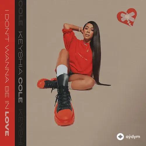 Keyshia Cole - I Don’t Wanna Be In Love
