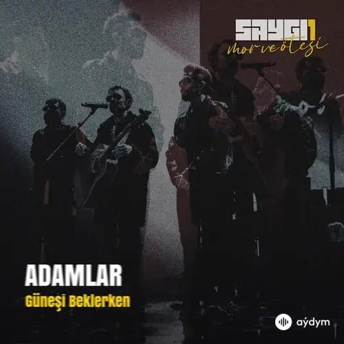 Mor Ve Ötesi -Adamlar  - Güneşi Beklerken - Saygi1
