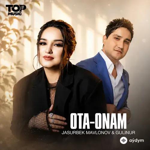 Jasurbek Mavlonov-Gulinur  - Ota-Onam