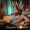Ayaz - Hoşçakal Vefasız
