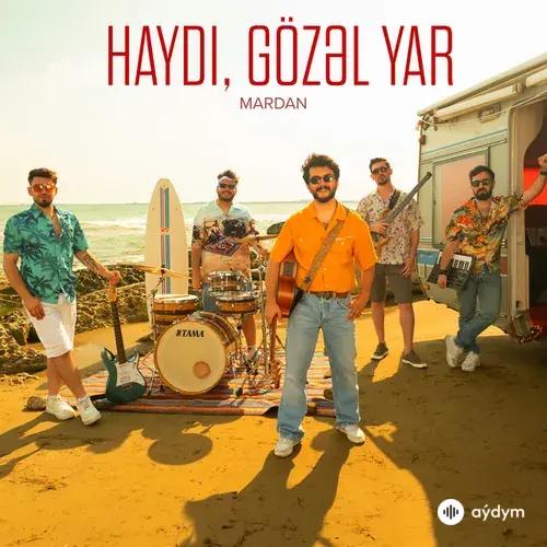 MARDAN - Haydı, Gözəl Yar