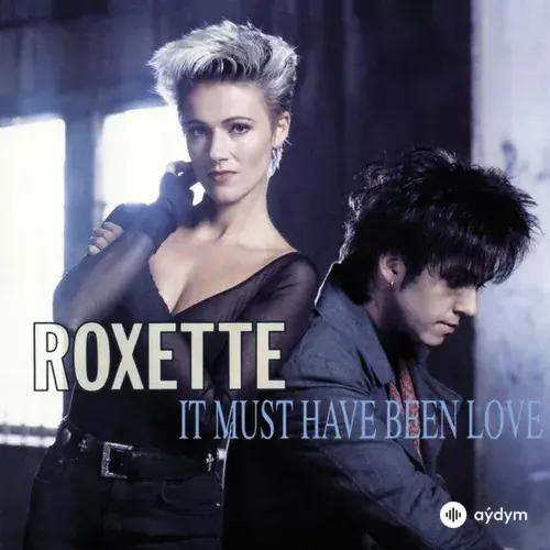 Roxette - It Must Have Been Love - From the Film "Pretty Woman"