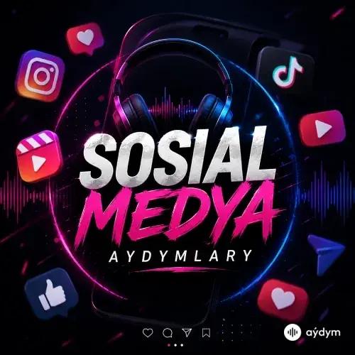 Sosial Medya Aýdymlary