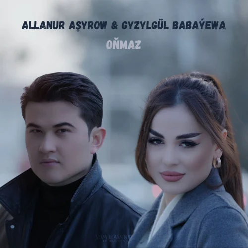 Allanur Aşyrow - Oňmaz - & Gyzylgül Babaýewa