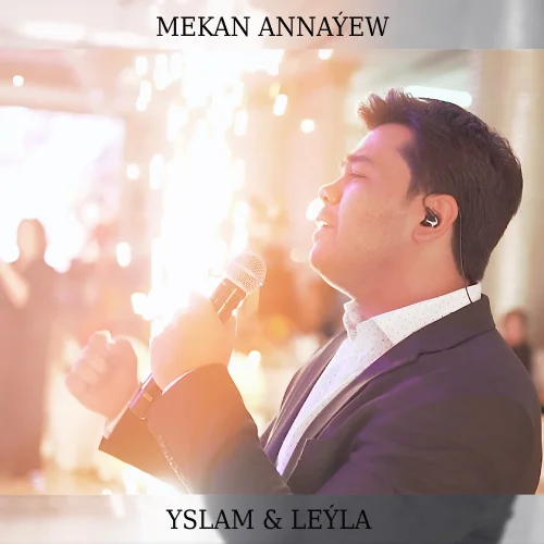 Mekan Annaýew - Yslam & Leýla