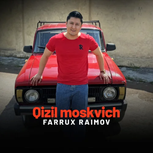 Qizil Moskvich - Farrux Raimov