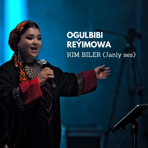 Ogulbibi Reýimowa - Kim Biler (Janly Ses)