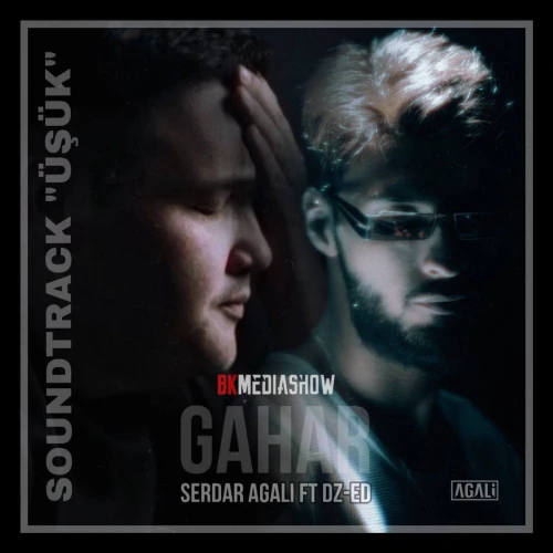 Serdar Agali - Gahar (Üşük Soundtrack) - & DZ-ED