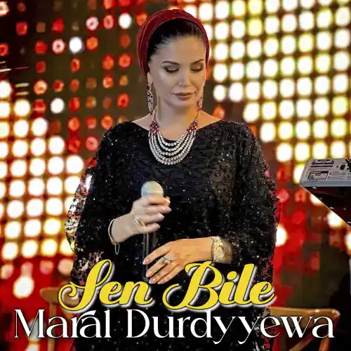 Maral Durdyýewa - Seň Bile