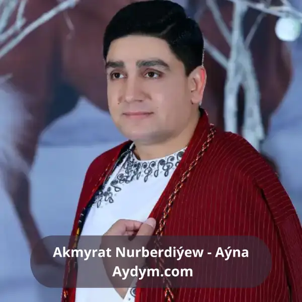 Aýna - Akmyrat Nurberdiýew