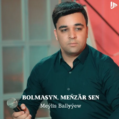 Bolmasyn, Meňzär Sen (Janly ses) - Meýlis Ballyýew