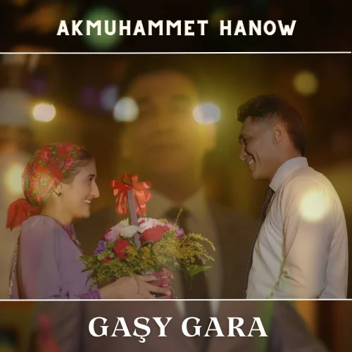 Gaşy Gara - Akmuhammet Hanow