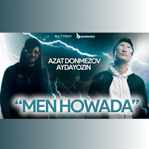 Men Howada - Azat Dönmezow & Aydayozin