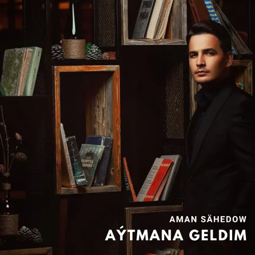 Aýtmana Geldim (Janly Ses) - Aman Sähedow