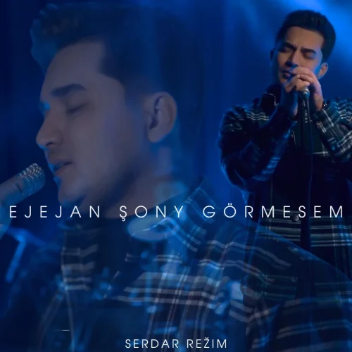 Ejejan Şony Görmesem (Cover) - Serdar Režim