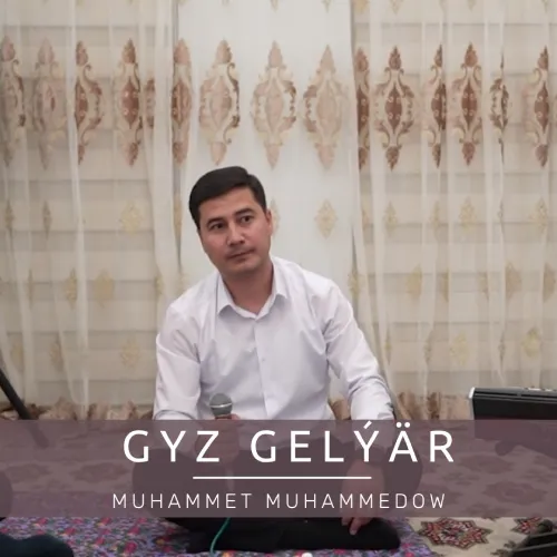 Gyz Gelýär (Janly Ses) - Muhammet Muhammedow