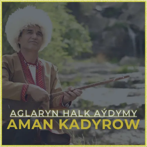 Aglaryn - Aman Kadyrow