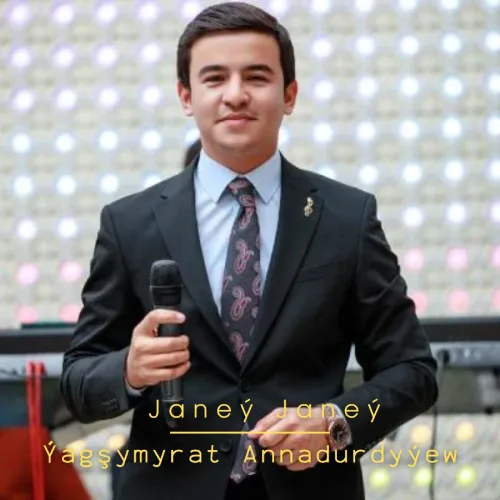 Janeý Janeý (Janly Ses) - Ýagşymyrat Annadurdyýew