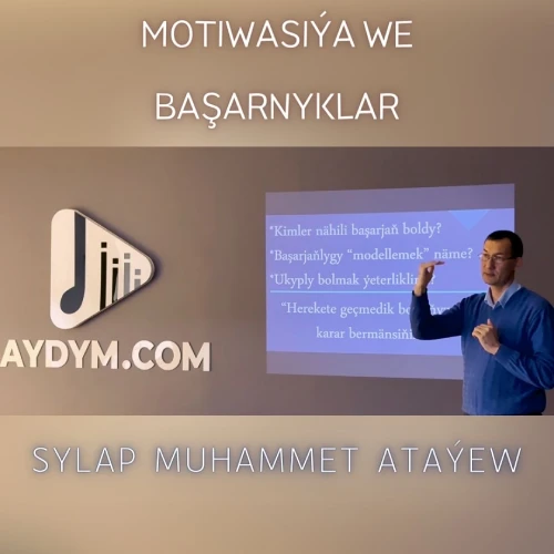 Motiwasiýa we Başarnyklar 1 - Sylap Muhammet Ataýew